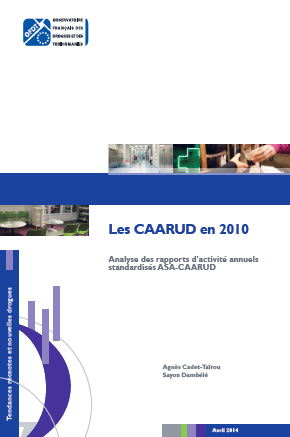 Les CAARUD en 2010 - Analyse des rapports d’activité annuels standardisés ASA-CAARUD