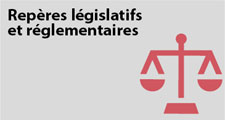 Repères législatifs et réglementaires